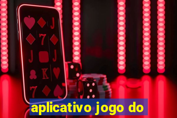 aplicativo jogo do